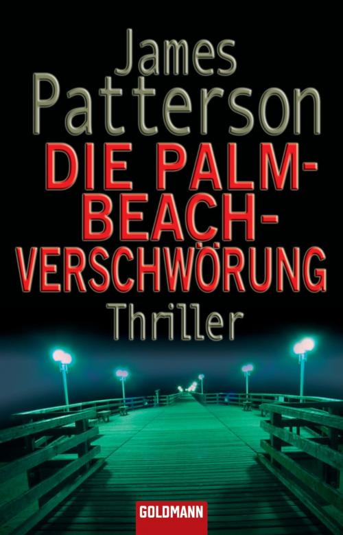 Cover of the book Die Palm-Beach-Verschwörung by James Patterson, Goldmann Verlag