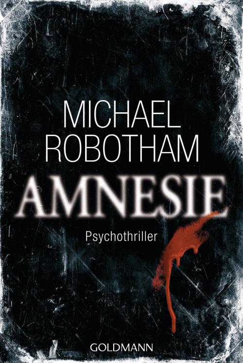 Cover of the book Amnesie by Michael Robotham, Goldmann Verlag
