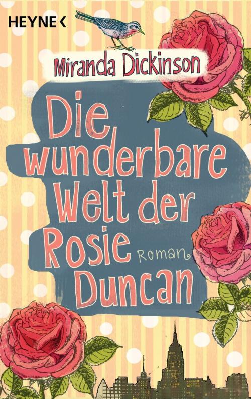 Cover of the book Die wunderbare Welt der Rosie Duncan by Miranda Dickinson, Heyne Verlag