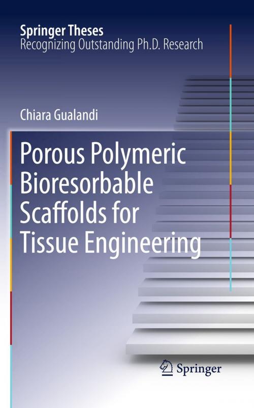 Cover of the book Porous Polymeric Bioresorbable Scaffolds for Tissue Engineering by Chiara Gualandi, Springer Berlin Heidelberg