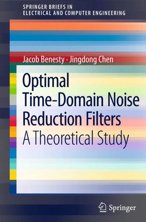 Cover of the book Optimal Time-Domain Noise Reduction Filters by Jacob Benesty, Jingdong Chen, Springer Berlin Heidelberg