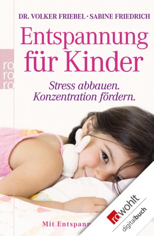 Cover of the book Entspannung für Kinder by Sabine Friedrich, Volker Friebel, Rowohlt E-Book