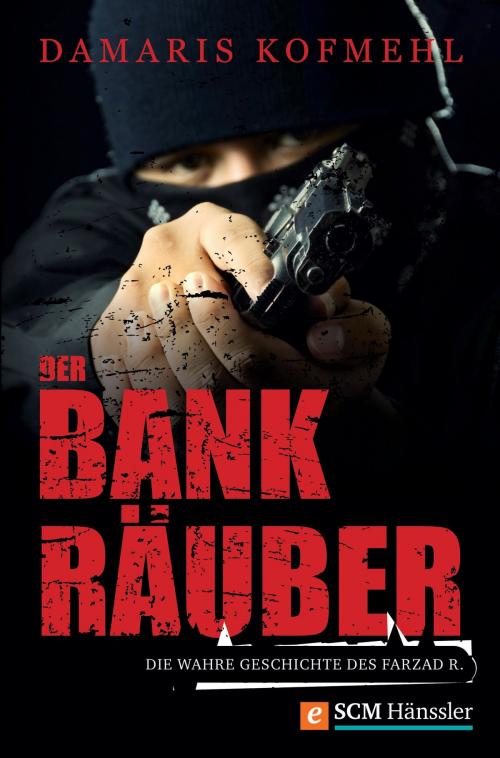 Cover of the book Der Bankräuber by Damaris Kofmehl, SCM Hänssler