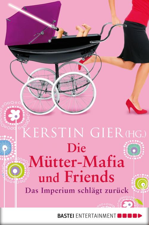 Cover of the book Die Mütter-Mafia und Friends by Kerstin Gier, Bastei Entertainment