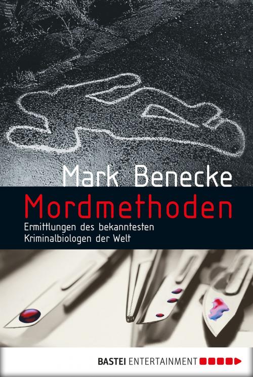 Cover of the book Mordmethoden by Mark Benecke, Bastei Entertainment