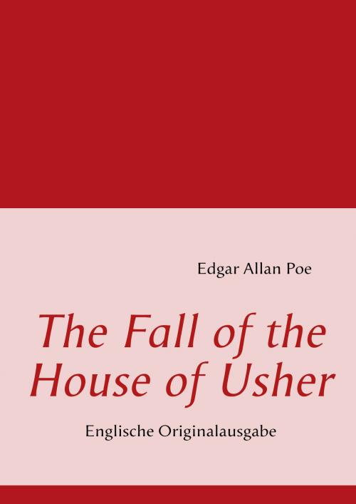 Cover of the book The Fall of the House of Usher by Edgar Allan Poe, Books on Demand