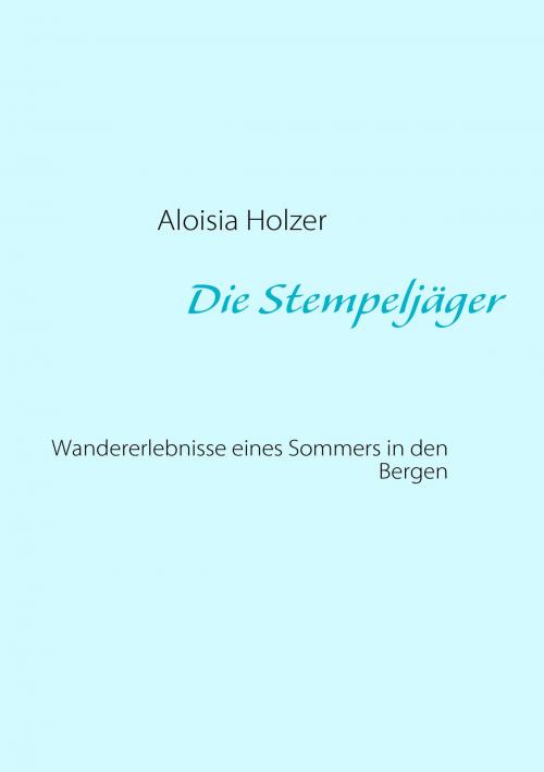 Cover of the book Die Stempeljäger by Aloisia Holzer, Books on Demand