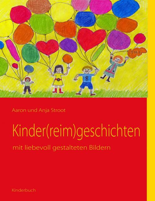 Cover of the book Kinder(reim)geschichten by Aaron Stroot, Anja Stroot, Books on Demand