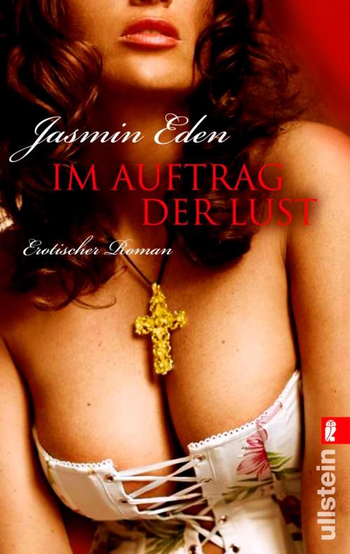 Cover of the book Im Auftrag der Lust by Jasmin Eden, Ullstein Ebooks