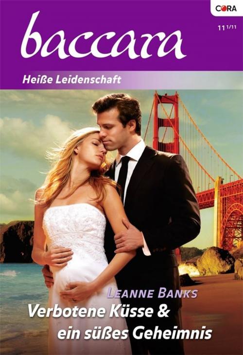 Cover of the book Verbotene Küsse & ein süßes Geheimnis by LEANNE BANKS, CORA Verlag