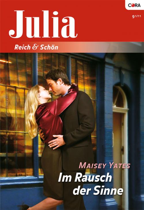 Cover of the book Im Rausch der Sinne by Maisey Yates, CORA Verlag