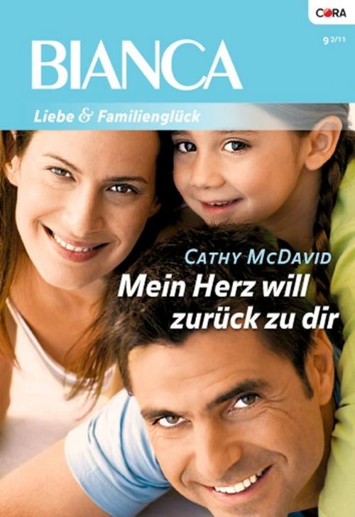 Cover of the book Mein Herz will zurück zu dir by CATHY MCDAVID, CORA Verlag