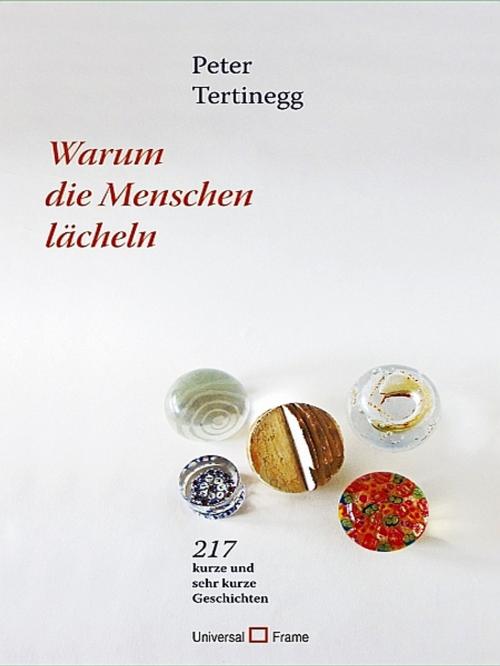 Cover of the book Warum die Menschen lächeln by Peter Tertinegg, Peter Tertinegg