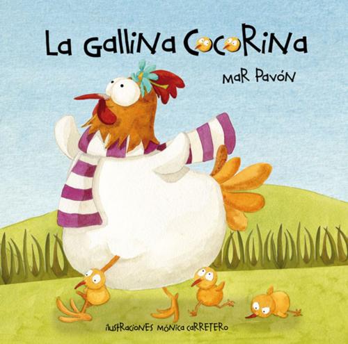 Cover of the book La gallina Cocorina (Clucky the Hen) by Mar Pavón, Cuento de Luz