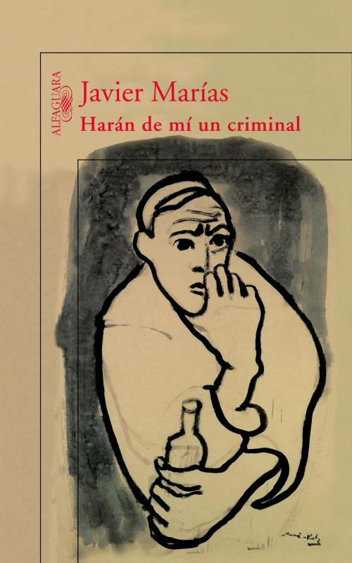 Cover of the book Harán de mí un criminal by Javier Marías, Penguin Random House Grupo Editorial España