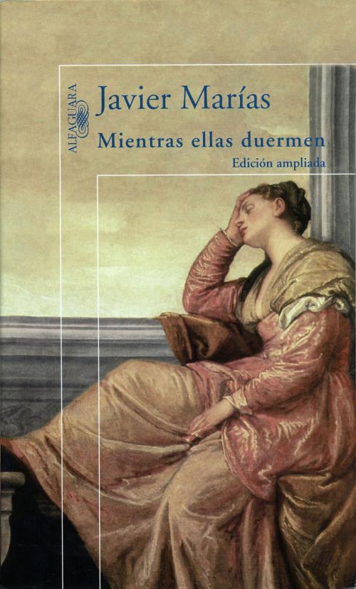 Cover of the book Mientras ellas duermen by Javier Marías, Penguin Random House Grupo Editorial España