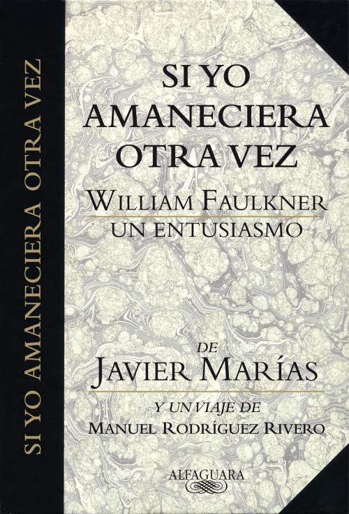 Cover of the book Si yo amaneciera otra vez by Javier Marías, Penguin Random House Grupo Editorial España