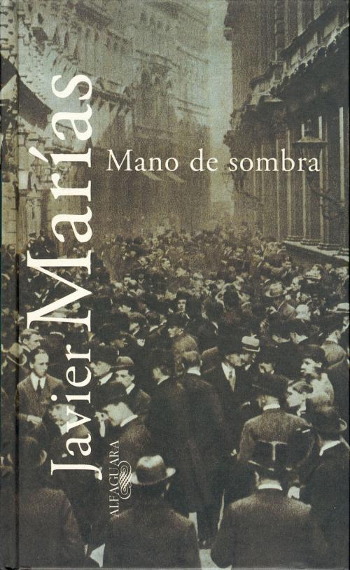 Cover of the book Mano de sombra by Javier Marías, Penguin Random House Grupo Editorial España