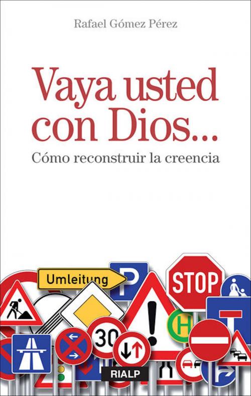 Cover of the book Vaya usted con Dios... by Rafael Gómez Pérez, Ediciones Rialp