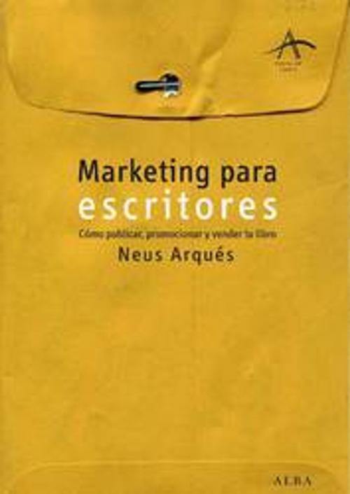 Cover of the book Marketing para escritores by Neus Arqués, Alba Editorial