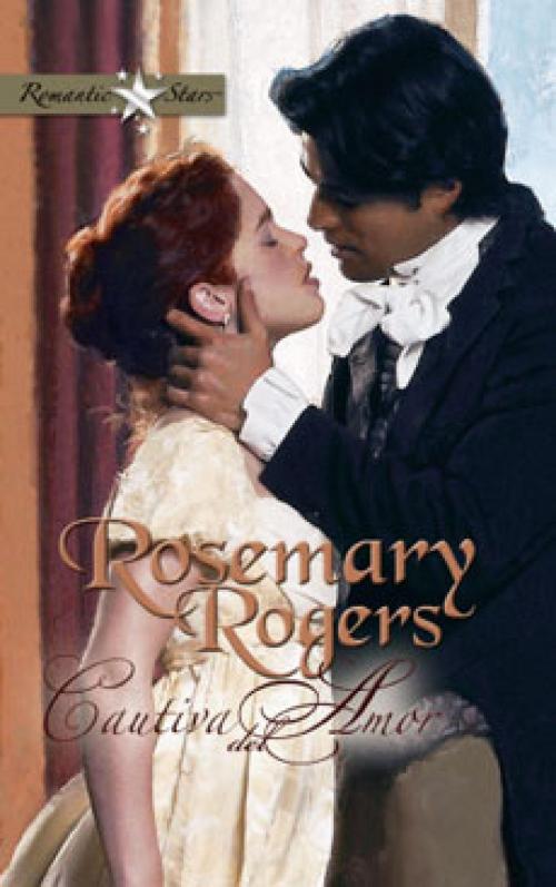 Cover of the book Cautiva del amor by Rosemary Rogers, Harlequin, una división de HarperCollins Ibérica, S.A.