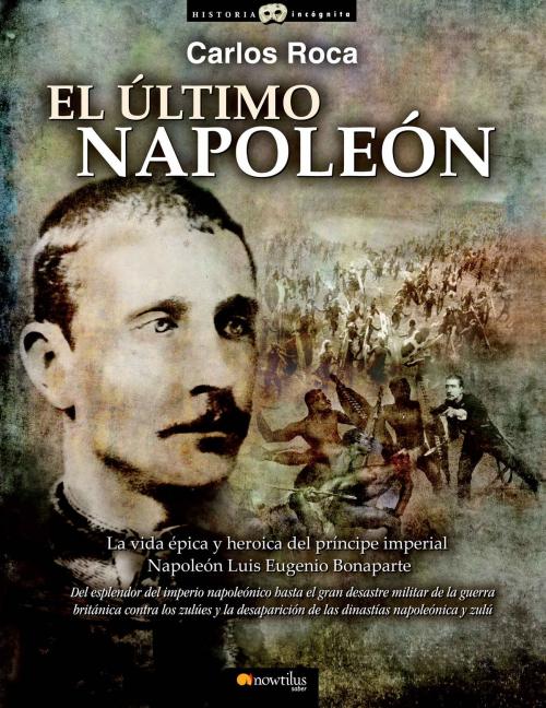 Cover of the book El último Napoleón by Carlos Roca González, Nowtilus