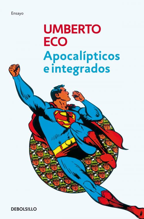 Cover of the book Apocalípticos e integrados by Umberto Eco, Penguin Random House Grupo Editorial España