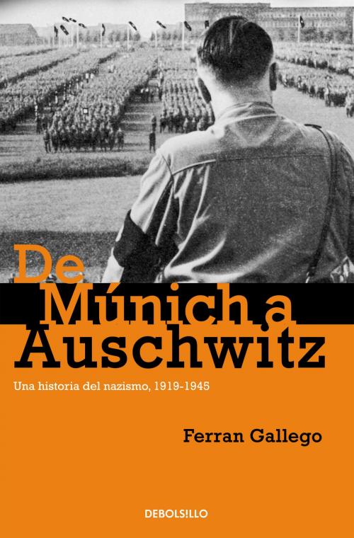 Cover of the book De Múnich a Auschwitz by Ferran Gallego, Penguin Random House Grupo Editorial España