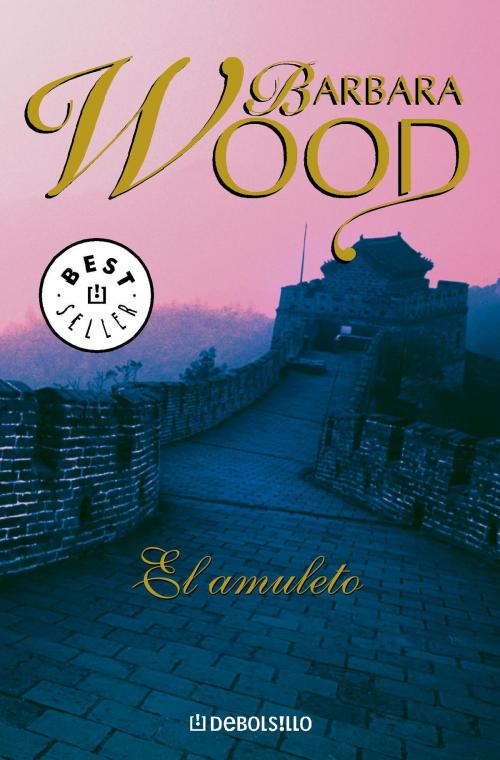Cover of the book El amuleto by Barbara Wood, Penguin Random House Grupo Editorial España