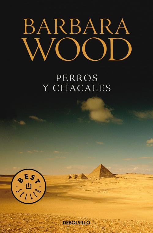 Cover of the book Perros y chacales by Barbara Wood, Penguin Random House Grupo Editorial España