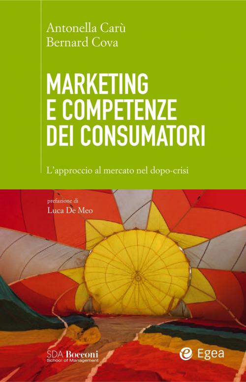 Cover of the book Marketing e competenze dei consumatori by Antonella Carù, Bernard Cova, Egea