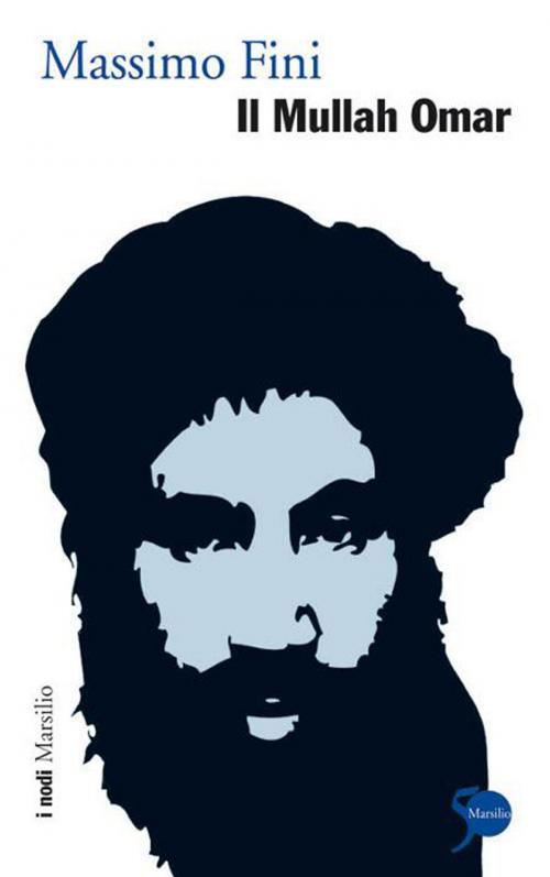 Cover of the book Il Mullah Omar by Massimo Fini, Marsilio