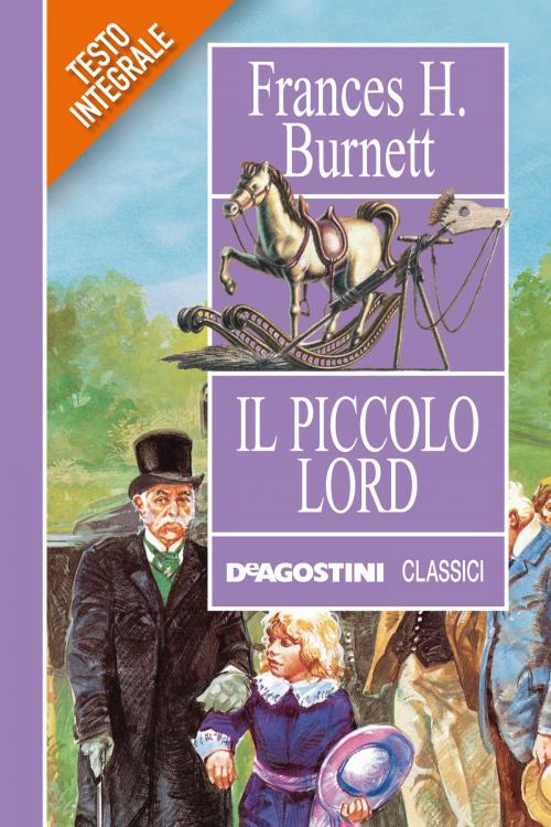 Cover of the book Il piccolo Lord by Frances H. Burnett, De Agostini