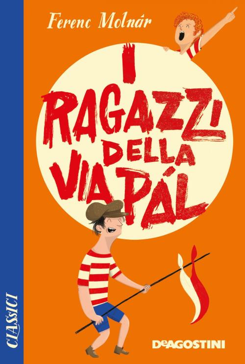 Cover of the book I ragazzi della via Pál by Ferenc Molnár, De Agostini