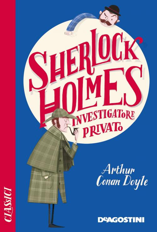 Cover of the book Sherlock Holmes. Investigatore privato by Arthur Conan Doyle, De Agostini