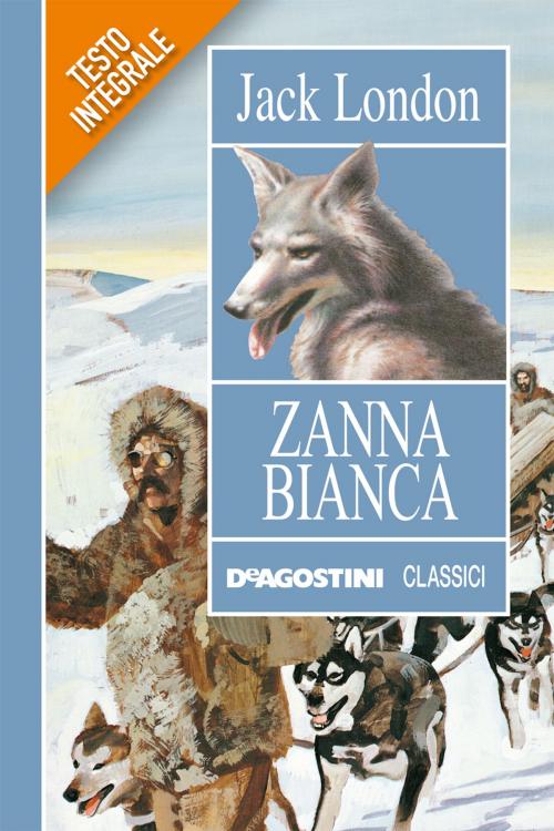 Cover of the book Zanna Bianca by Jack London, De Agostini
