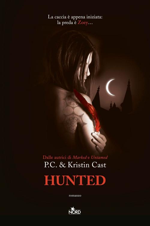 Cover of the book Hunted by Kristin Cast, P. C. Cast, Casa editrice Nord