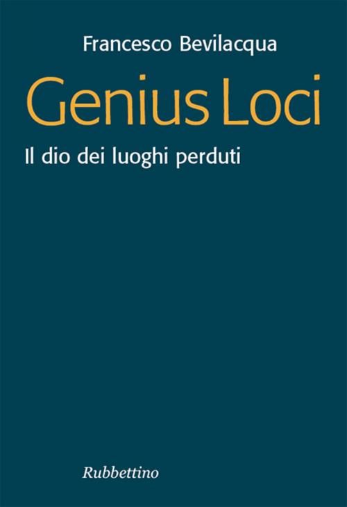 Cover of the book Genius loci by Francesco Bevilacqua, Rubbettino Editore