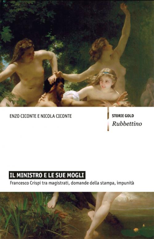 Cover of the book Il ministro e le sue mogli by Nicola Ciconte, Enzo Ciconte, Rubbettino Editore
