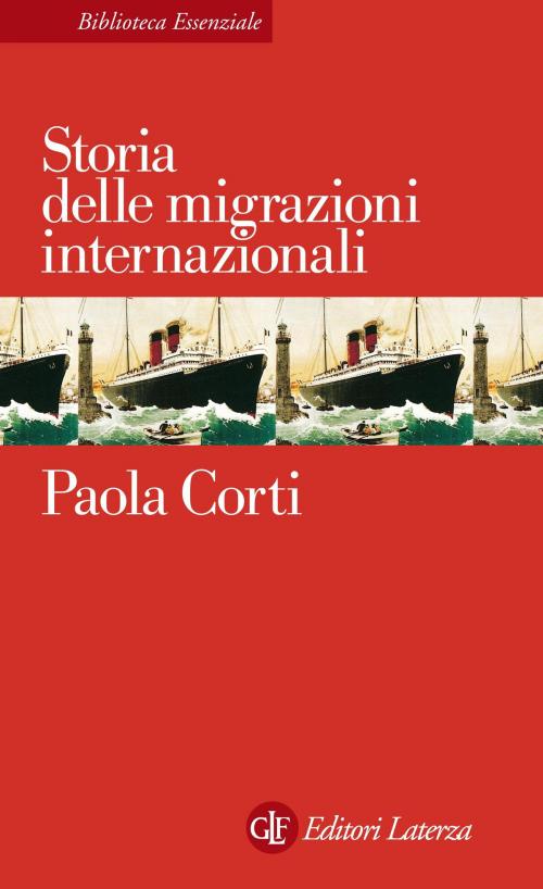 Cover of the book Storia delle migrazioni internazionali by Paola Corti, Editori Laterza