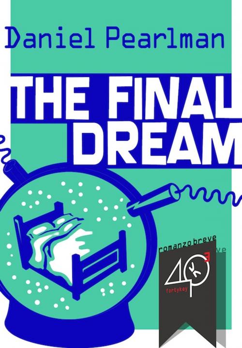 Cover of the book The Final Dream by Daniel Pearlman, 40K