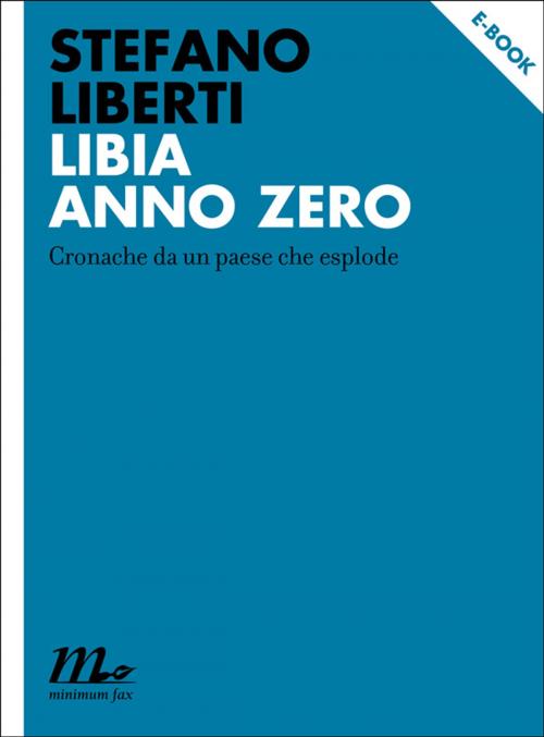 Cover of the book Libia anno zero by Stefano Liberti, minimum fax