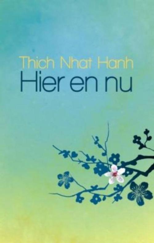 Cover of the book Hier en nu by Nhat Hanh, BBNC Uitgevers