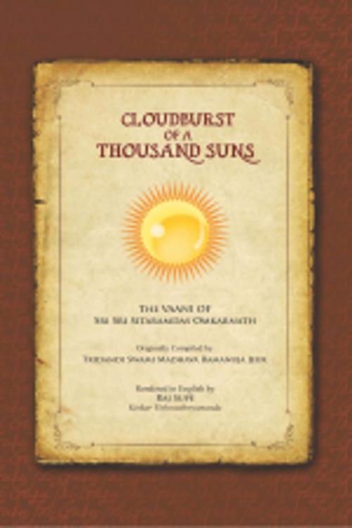 Cover of the book CLOUDBURST OF A THOUSAND SUNS by RAJ SUPE/SRI SRI SITARAMDAS OMKARNATH, Leadstart Publishing Pvt Ltd