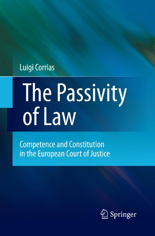 Cover of the book The Passivity of Law by Luigi Corrias, Springer Netherlands