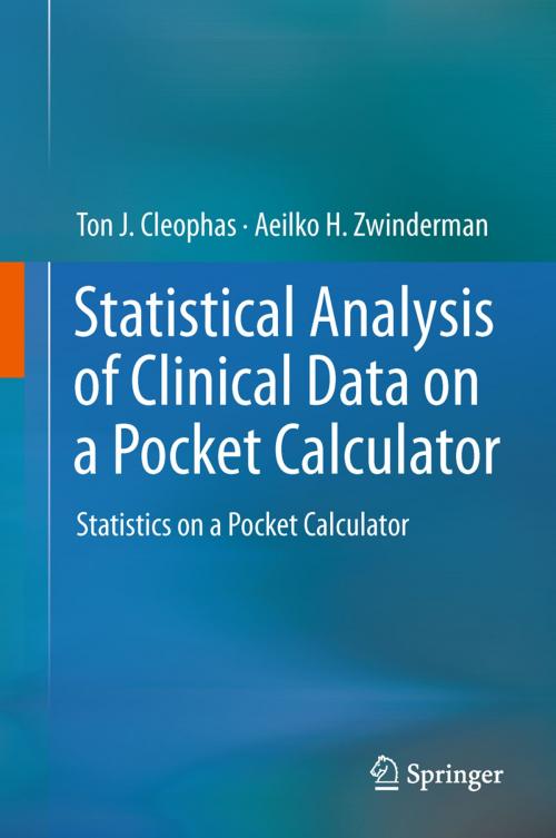 Cover of the book Statistical Analysis of Clinical Data on a Pocket Calculator by Ton J. Cleophas, Aeilko H. Zwinderman, Springer Netherlands