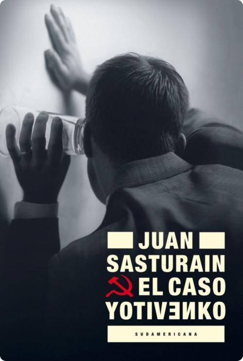 Cover of the book El caso Yotivenko by Juan Sasturain, Penguin Random House Grupo Editorial Argentina
