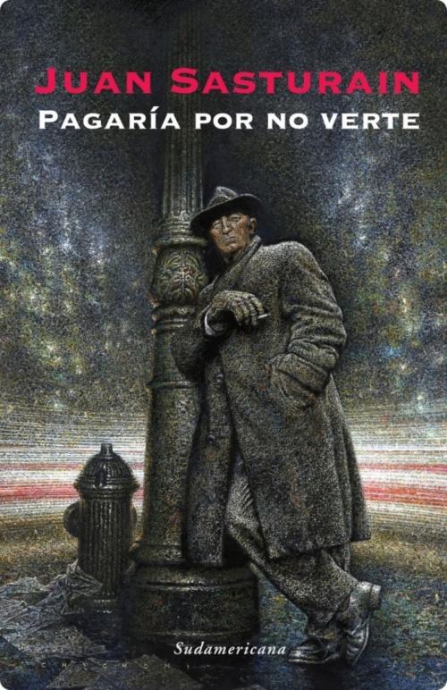 Cover of the book Pagaría por no verte by Juan Sasturain, Penguin Random House Grupo Editorial Argentina