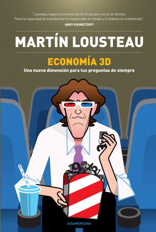 Cover of the book Economía 3D by Martín Lousteau, Penguin Random House Grupo Editorial Argentina