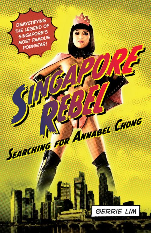 Cover of the book Singapore Rebel by Gerrie Lim, Monsoon Books Pte. Ltd.